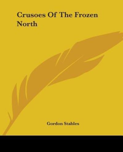 Cover for Gordon Stables · Crusoes of the Frozen North (Paperback Book) (2004)