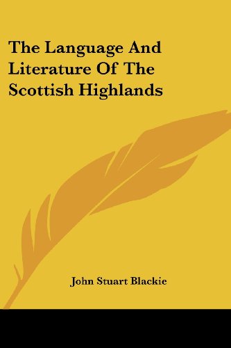 Cover for John Stuart Blackie · The Language and Literature of the Scottish Highlands (Taschenbuch) (2007)