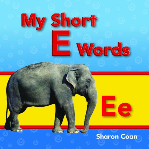 My Short E Words (Targeted Phonics) (Targeted Phonics: Short E) - Sharon Coan - Books - Teacher Created Materials - 9781433325632 - February 15, 2012