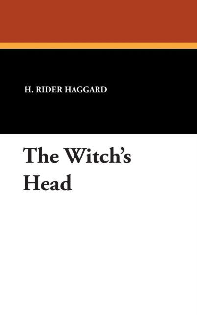 Cover for H. Rider Haggard · The Witch's Head (Hardcover Book) (2024)