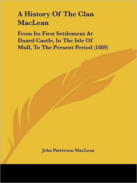 Cover for John Patterson Maclean · A History Of The Clan MacLean (Paperback Bog) (2008)