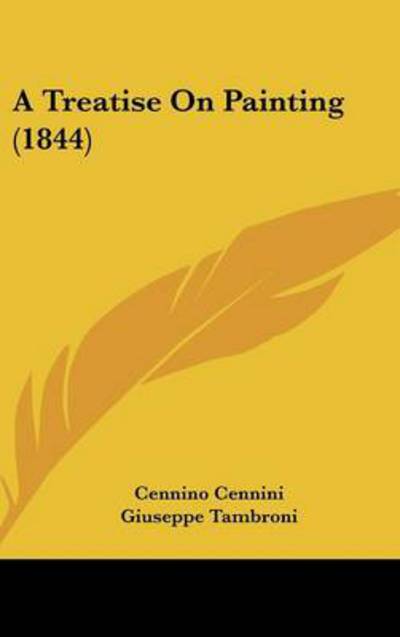 Cover for Cennino Cennini · A Treatise on Painting (1844) (Hardcover Book) (2008)