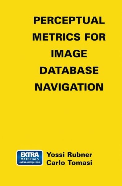 Perceptual Metrics for Image Database Navigation - the Springer International Series in Engineering and Computer Science - Yossi Rubner - Bøger - Springer-Verlag New York Inc. - 9781441948632 - 6. december 2010