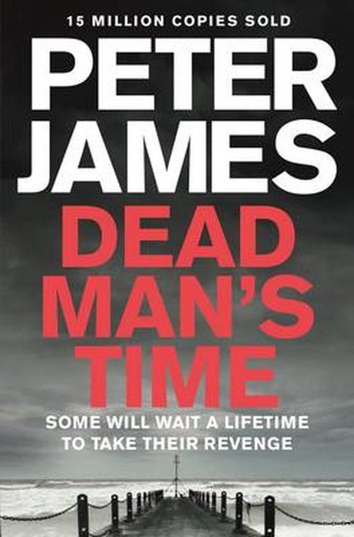 Dead Man's Time - Peter James - Other - Pan Macmillan - 9781447272632 - October 9, 2014