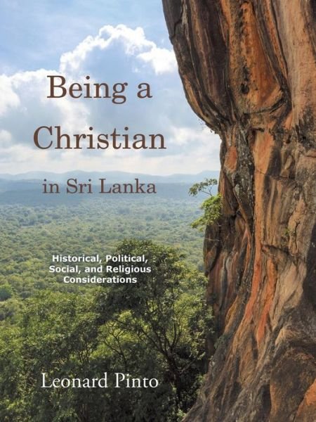 Cover for Leonard Pinto · Being a Christian in Sri Lanka: Historical, Political, Social, and Religious Considerations (Taschenbuch) (2015)