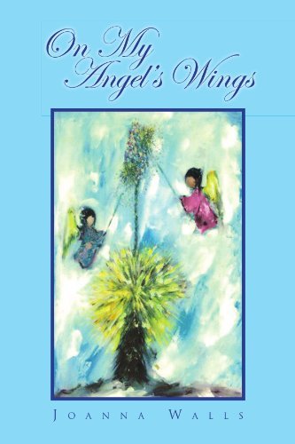 Joanna Walls · On My Angels Wings (Paperback Book) (2010)