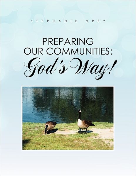 Cover for Stephanie Grey · Preparing Our Communities: God's Way! (Paperback Book) (2011)