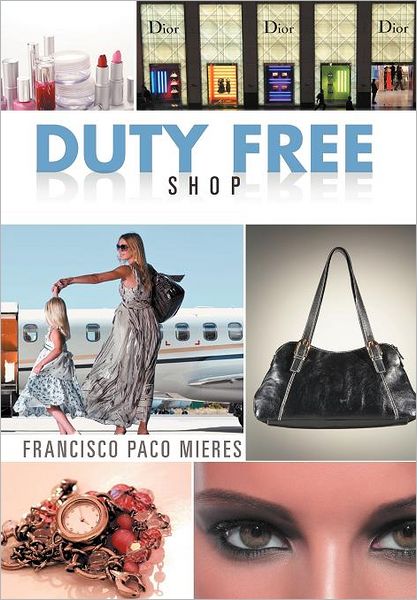 Cover for Francisco Paco Mieres · Duty Free Shop (Hardcover Book) [Spanish edition] (2012)
