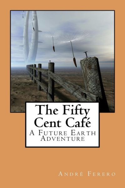 Cover for Andr Ferero · The Fifty Cent Cafe (Paperback Book) (2011)