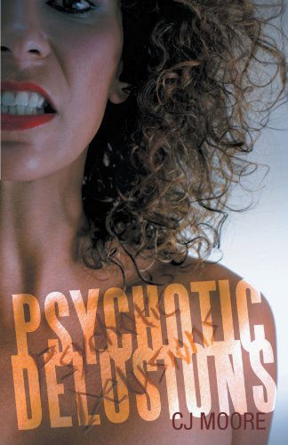 Cover for C. J. Moore · Psychotic Delusions (Paperback Book) (2012)