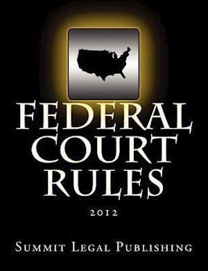 Cover for Summit Legal Publishing · Federal Court Rules: 2012 (Paperback Book) (2012)