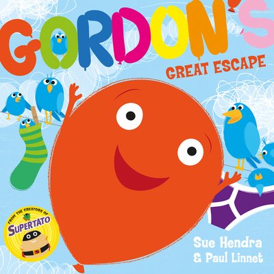 Cover for Sue Hendra · Gordon's Great Escape: A laugh-out-loud picture book from the creators of Supertato! (Paperback Book) (2016)