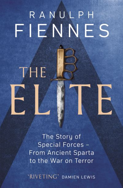 Cover for Ranulph Fiennes · The Elite: The Story of Special Forces – From Ancient Sparta to the War on Terror (Paperback Book) (2020)