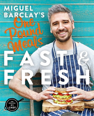 Cover for Miguel Barclay · Miguel Barclay's FAST &amp; FRESH One Pound Meals: Delicious Food For Less (Paperback Book) (2017)