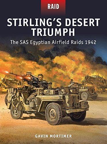 Stirling’s Desert Triumph: The SAS Egyptian Airfield Raids 1942 - Raid - Gavin Mortimer - Bøker - Bloomsbury Publishing PLC - 9781472807632 - 20. april 2015
