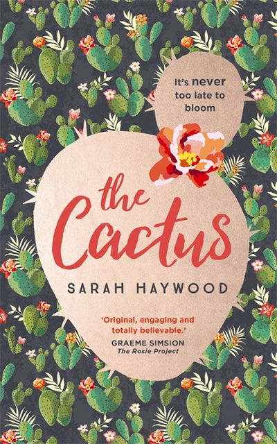 Cover for Sarah Haywood · The Cactus: the New York bestselling debut soon to be a Netflix film starring Reese Witherspoon (Paperback Book) (2018)