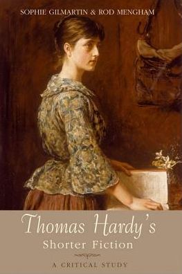 Cover for Sophie Gilmartin · Thomas Hardy's Shorter Fiction: A Critical Study (Paperback Book) (2016)