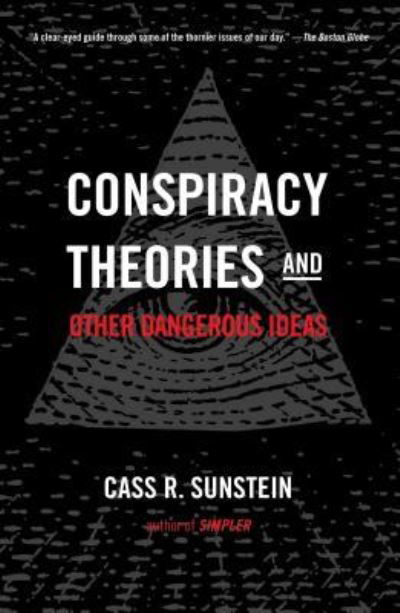 Conspiracy Theories and Other Dangerous Ideas - Cass R. Sunstein - Książki - Simon & Schuster - 9781476726632 - 7 czerwca 2016