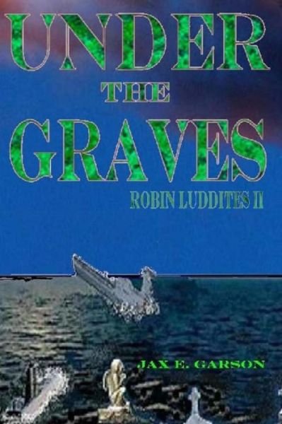 Cover for Jax E Garson · Under the Graves (Paperback Book) (2012)