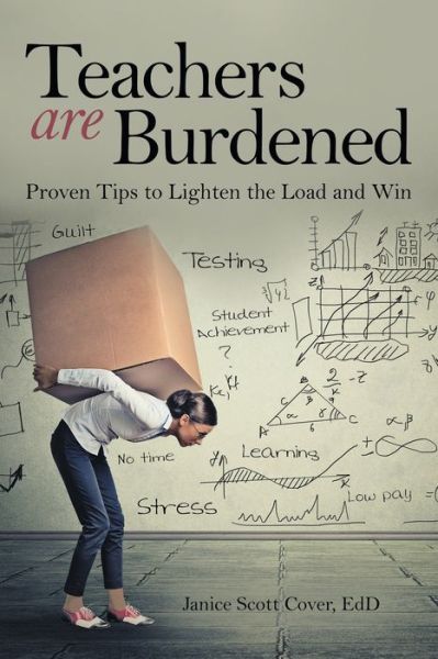 Cover for Janice Scott Cover EdD · Teachers Are Burdened (Book) (2020)