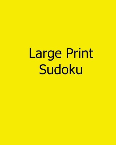 Cover for Alan Carter · Large Print Sudoku: Fun, Large Print Sudoku Puzzles (Paperback Book) (2013)