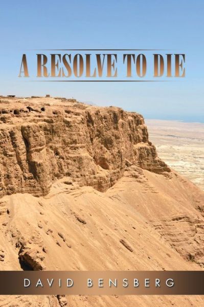 Cover for David Bensberg · A Resolve to Die (Paperback Book) (2015)