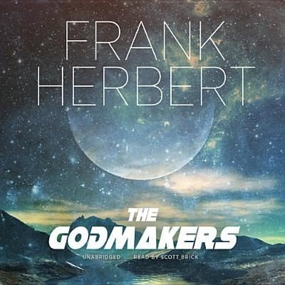 The Godmakers - Frank Herbert - Muziek - Blackstone Audiobooks - 9781482947632 - 31 maart 2014