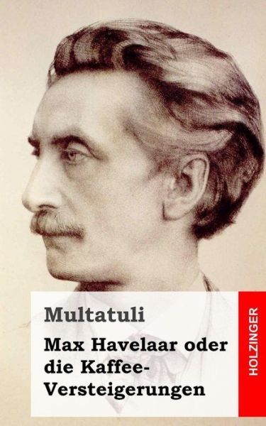 Cover for Multatuli · Max Havelaar Oder Die Kaffee-versteigerungen (Pocketbok) (2013)