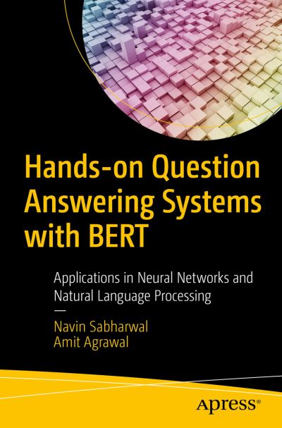 Cover for Navin Sabharwal · Hands-on Question Answering Systems with BERT: Applications in Neural Networks and Natural Language Processing (Paperback Book) [1st edition] (2021)