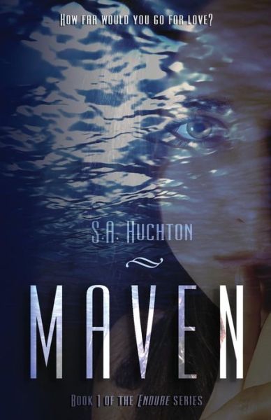 Cover for S a Huchton · Maven: (The Endure Series, Book 1) (Paperback Book) (2013)