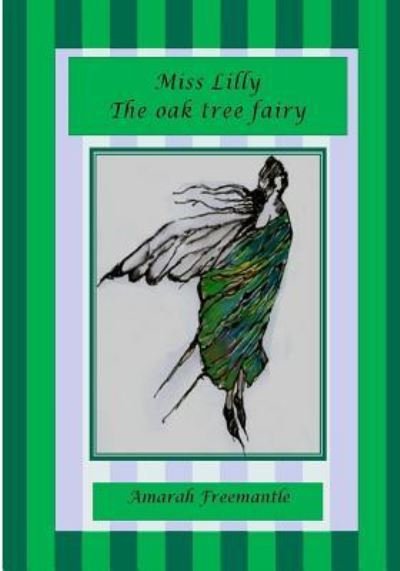 Cover for A W Freemantle · Miss Lilly the oak tree fairy (Pocketbok) (2013)