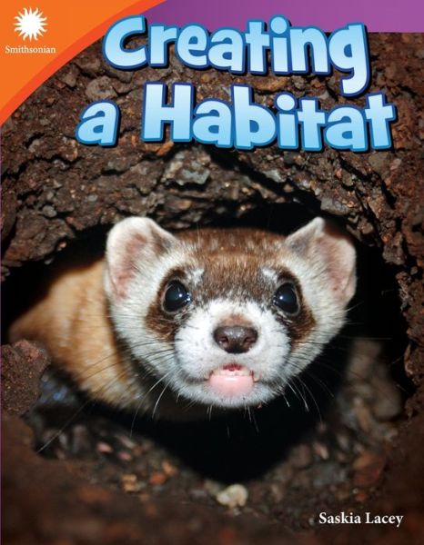 Creating a Habitat - Saskia Lacey - Books - Teacher Created Materials, Inc - 9781493866632 - May 15, 2019