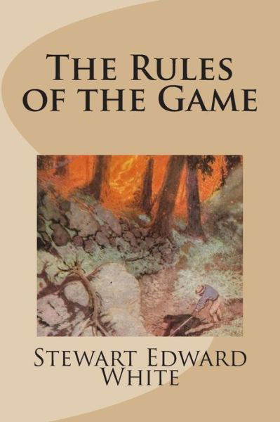 Cover for Stewart Edward White · The Rules of the Game (Paperback Bog) (2013)