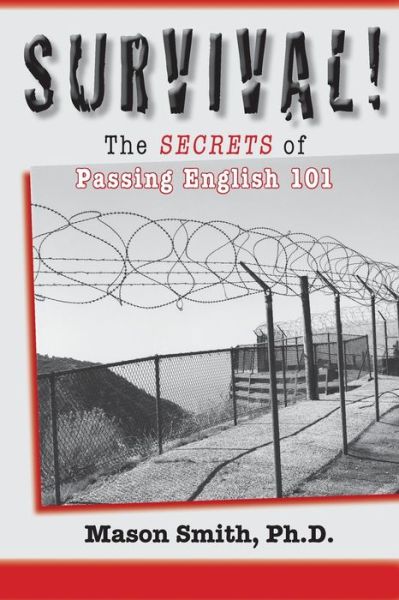 Cover for Mason Smith · Survival!: the Secrets to Passing English 101 (Paperback Book) (2014)