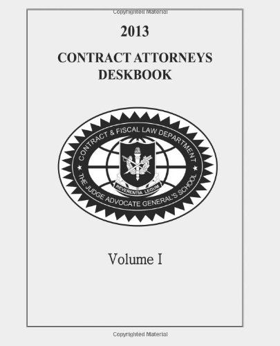 Cover for Contract and Fiscal Law Department · Contract Attorneys Deskbook, 2013, Volume I: Volume Ia - Chapters 1-10 (Paperback Book) (2014)