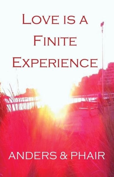 Cover for Anders · Love is a Finite Experience (Paperback Book) (2014)