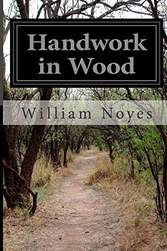 Handwork in Wood - William Noyes - Books - CreateSpace Independent Publishing Platf - 9781500153632 - June 11, 2014