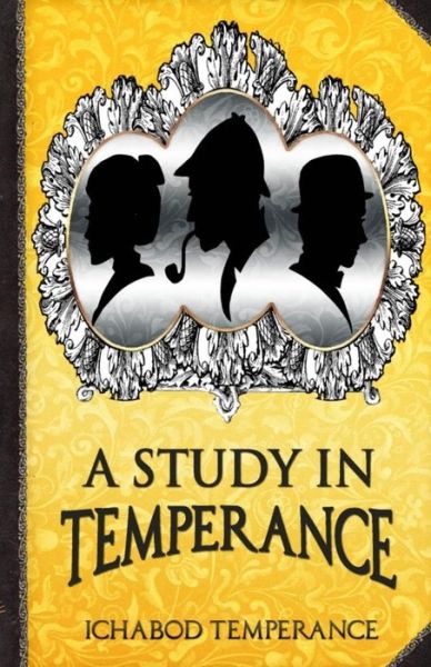 Cover for Ichabod Temperance · A Study in Temperance (Paperback Book) (2014)