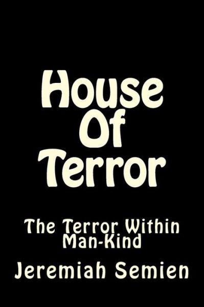 Cover for Jeremiah Semien · House of Terror: the Terror with Man-kind (Pocketbok) (2015)