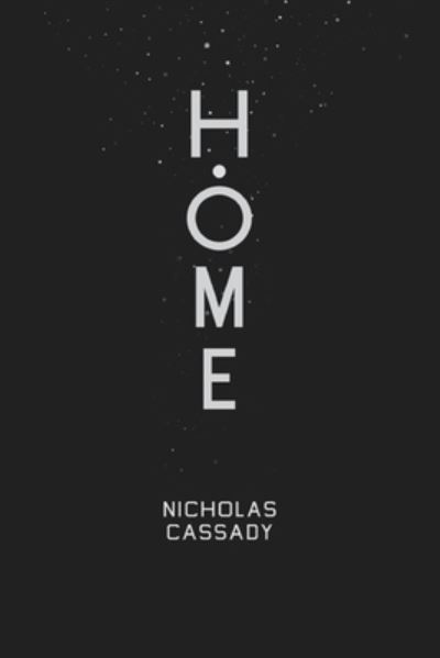 Nicholas D Cassady · Home (Paperback Book) (2015)