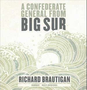 Cover for Richard Brautigan · A Confederate General from Big Sur (CD) (2017)