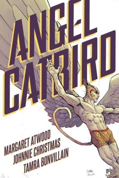 Cover for Margaret Atwood · Angel Catbird Volume 1 (Innbunden bok) (2016)