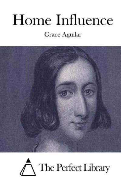 Cover for Grace Aguilar · Home Influence (Paperback Book) (2015)