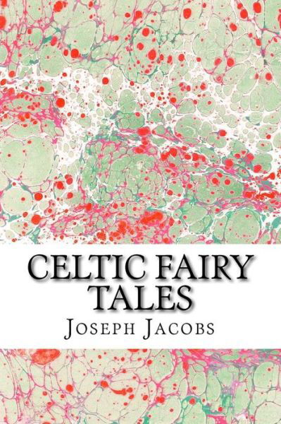 Cover for Jacobs, Joseph, Ed · Celtic Fairy Tales: (Joseph Jacobs Classics Collection) (Taschenbuch) (2015)