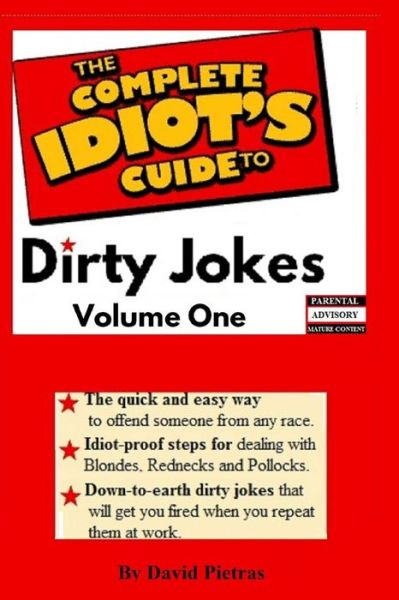The Complete Idiot's Guide to Dirty Jokes - David Pietras - Books - Createspace - 9781511506632 - March 28, 2015