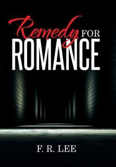 Cover for F R Lee · Remedy for Romance (Hardcover Book) (2015)