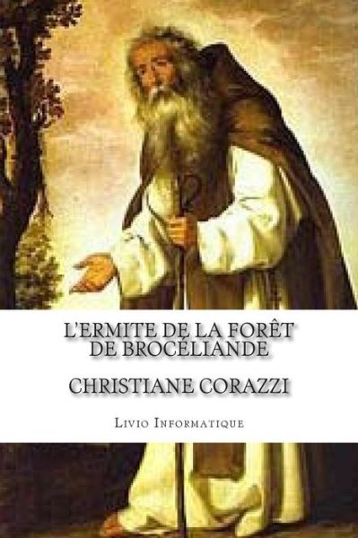 Cover for Christiane Corazzi · L'ermite De La Foret De Broceliande (Paperback Book) (2015)