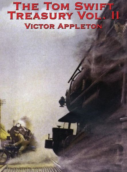 Cover for Victor II Appleton · The Tom Swift Treasury Vol. II (Hardcover Book) (2018)