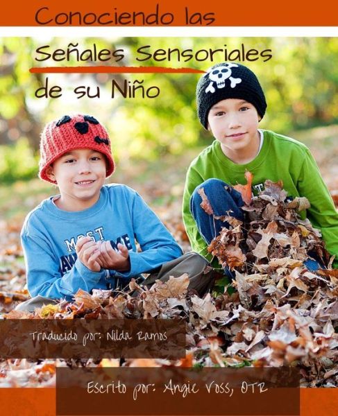 Cover for Angie Voss Otr · Conociendo Las Senales Sensoriales De Su Nino: Manteniendolo Real. Manteniendolo Sencillo. Manteniendolo Sensorial. (Paperback Book) (2015)