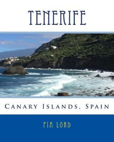 Cover for Pia Lord · Tenerife Canary Islands Spain (Paperback Book) (2015)